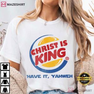 Christ Is King Funny Christian Faith Humor T Shirt (2)