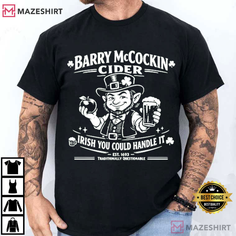 Barry McCockin Cider St Patrick’s Day Funny T-Shirt Barry McCockin Cider St Patrick’s Day Funny T-Shirt