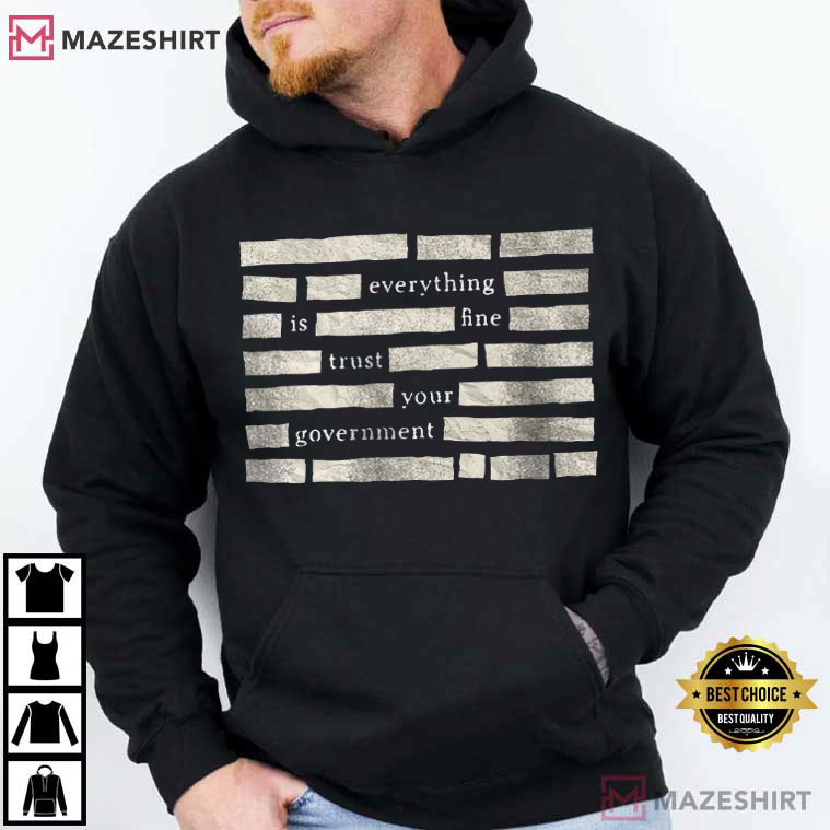 Censored Everything Is Fine Trust Your Government Redacted Meme T-Shirt Censored Everything Is Fine Trust Your Government Redacted Meme T-Shirt