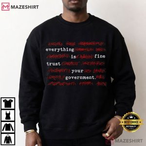 Political Censored Everything Is Fine Trust Your Government Meme T Shirt (2)