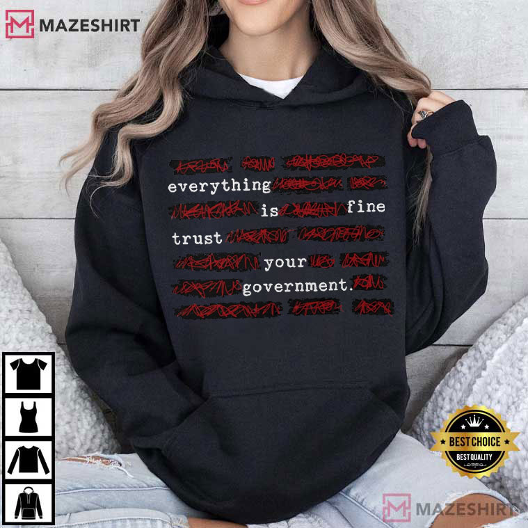 Political Censored Everything Is Fine Trust Your Government Meme T-Shirt Political Censored Everything Is Fine Trust Your Government Meme T-Shirt