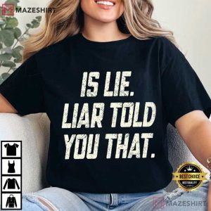 Is Lie Liar Told You That Heated Rivalry T Shirt (3)