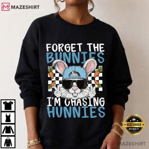 Forget The Bunnies I'm Chasing Hunnies Funny Easter T Shirt (4)
