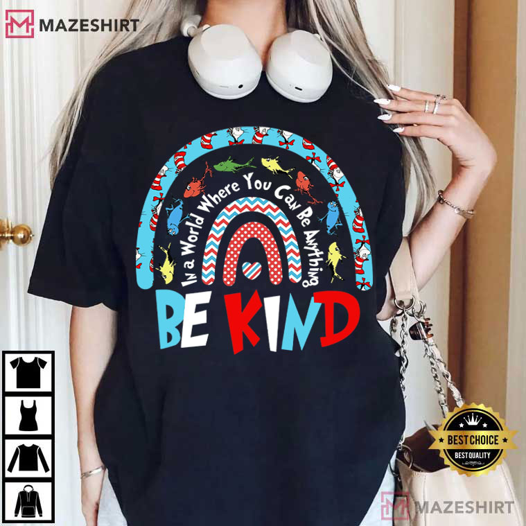 Dr Seuss Read Across America Be Kind T-Shirt Dr Seuss Read Across America Be Kind T-Shirt