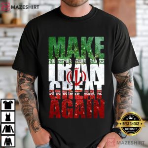 Free Iran Protest Make Iran Great Again Political T-Shirt