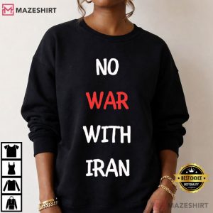Anti Trump No War With Iran Political Protest T Shirt (4)