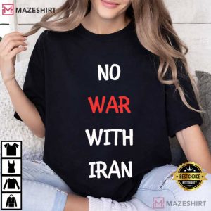 Anti Trump No War With Iran Political Protest T Shirt (2)