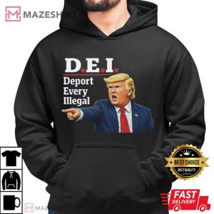 Deport Every Illegal Funny Trump DEI T Shirt (4)