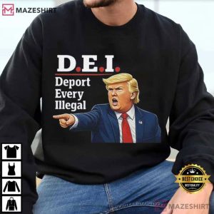 Deport Every Illegal Funny Trump DEI T Shirt (1)