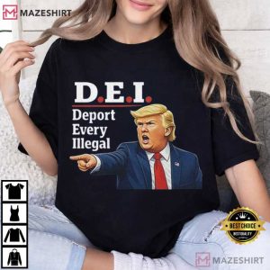 Deport Every Illegal Funny Trump DEI T Shirt (3)