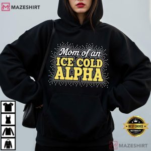 Alpha Phi Alpha Mom Of An Ice Cold Alpha T Shirt (2)