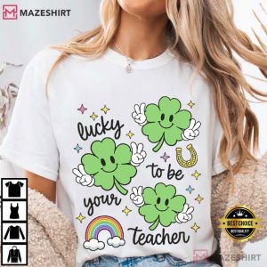 Lucky To Be Your Teacher St Patricks Day Teacher T Shirt (1)