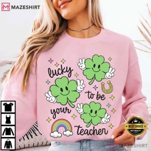 Lucky To Be Your Teacher St Patricks Day Teacher T Shirt (3)