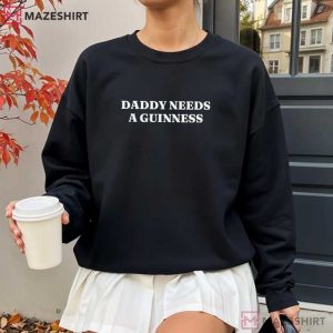 Daddy Needs A Guinness St Patricks Day Embroidered Sweatshirt