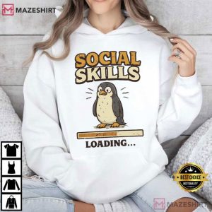 Social Skills Loading Funny Penguin T Shirt (4)