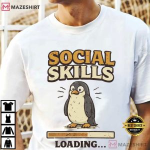 Social Skills Loading Funny Penguin T Shirt (3)