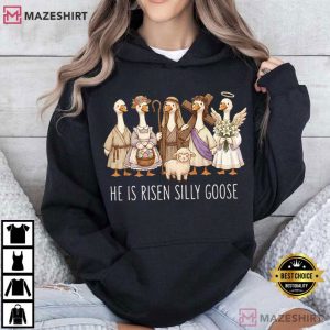 He Is Risen Silly Goose Funny Christian Easter T Shirt (1)