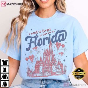 Walt Disney I Need To Forget So Take Me To Florida Magical Theme T Shirt (4)
