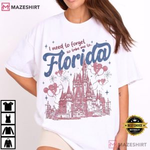 Walt Disney I Need To Forget So Take Me To Florida Magical Theme T Shirt (2)