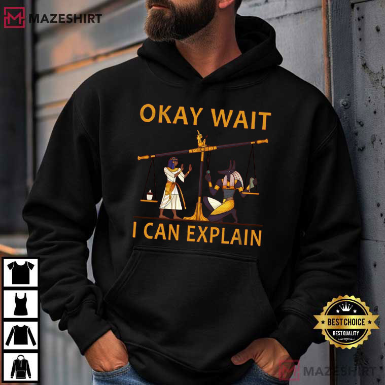 Okay Wait I Can Explain Anubis Egyptian Scale Meme T-Shirt Okay Wait I Can Explain Anubis Egyptian Scale Meme T-Shirt