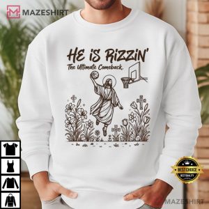He Is Rizzin The Ultimate Comeback Funny Christian Easter T Shirt (4)