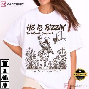 He Is Rizzin The Ultimate Comeback Funny Christian Easter T Shirt (1)
