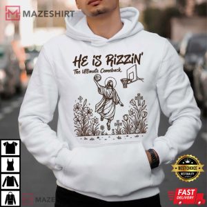 He Is Rizzin The Ultimate Comeback Funny Christian Easter T Shirt (3)