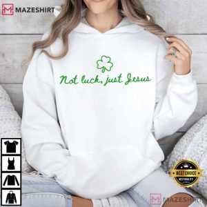 Not Lucky Just Jesus Christian St Patricks Day T Shirt (3)