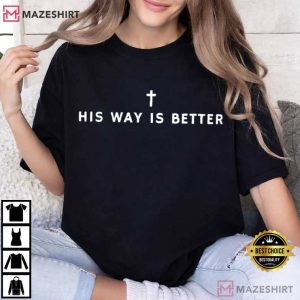 His Way Is Better Christian Faith Jesus T Shirt (2)