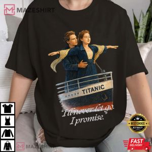Titanic I'll Never Let Go Movie Quote T Shirt (2)