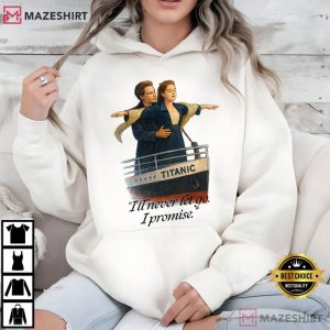 Titanic I'll Never Let Go Movie Quote T Shirt (3)