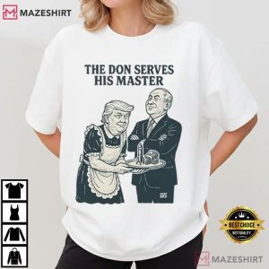 Trump And Putin The Don Serves His Master T Shirt (4)