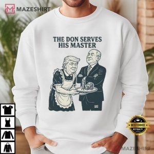 Trump And Putin The Don Serves His Master T Shirt (2)