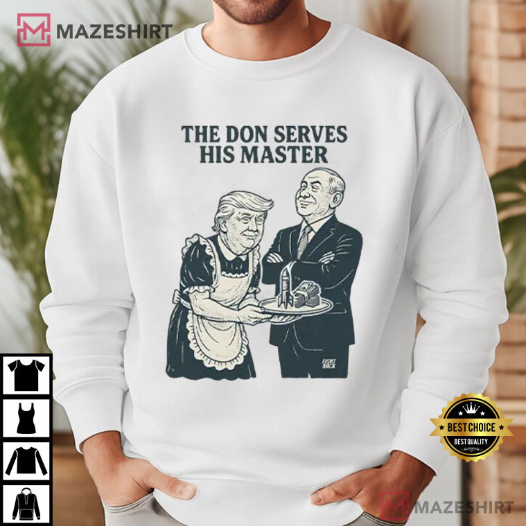 Trump And Putin The Don Serves His Master T-Shirt Trump And Putin The Don Serves His Master T-Shirt