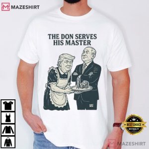 Trump And Putin The Don Serves His Master T Shirt (3)