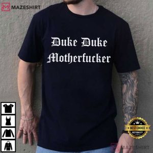 Duke Duke Motherfucker Gothic T Shirt (1)