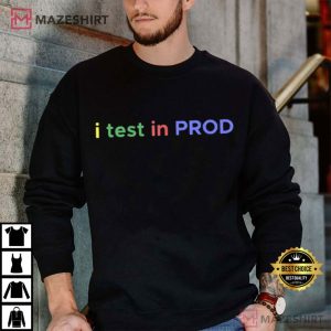 I Test In Prod Coding Funny Humor Joke Developer Engineer T Shirt (1)