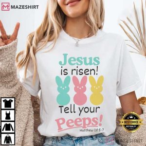 Jesus Is Risen Tell Your Peeps Funny Easter T Shirt (2)
