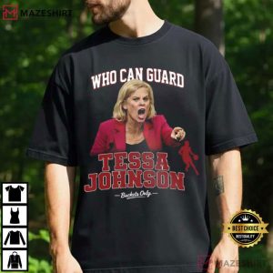 Kim Mulkey Who Can Guard Tessa Johnson Basketball T Shirt (2)