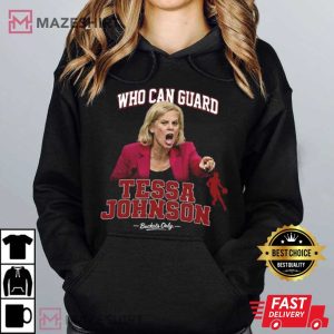 Kim Mulkey Who Can Guard Tessa Johnson Basketball T Shirt (3)