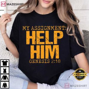 My Assignment Help Him Genesis 218 Christian Faith T Shirt (4)