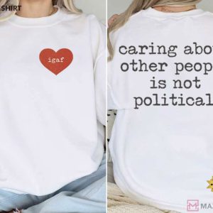 Igaf Caring About Other People Is Not Political T Shirt (2)