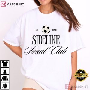 Sideline Social Club Soccer Est 2023 T Shirt (1)