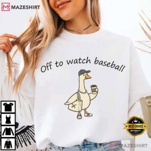 Off To Watch Baseball Funny Silly Goose T Shirt (4)