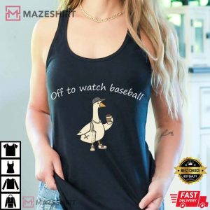 Off To Watch Baseball Funny Silly Goose T Shirt (1)