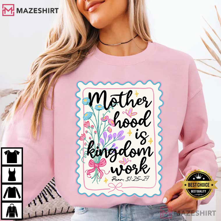 Motherhood Is Kingdom Work Christian Mom Bible Verse T-Shirt Motherhood Is Kingdom Work Christian Mom Bible Verse T-Shirt