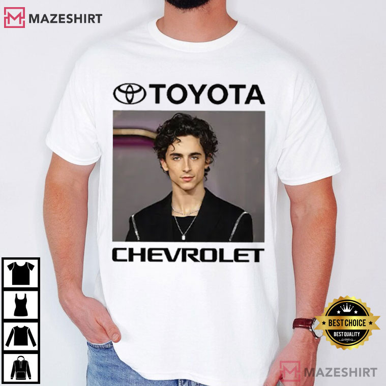 Toyota Chevrolet Timothée Chalamet Fan Merch T-Shirt Toyota Chevrolet Timothée Chalamet Fan Merch T-Shirt
