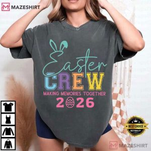 Easter Crew Making Memories Together 2026 Family T Shirt (4)