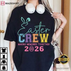 Easter Crew Making Memories Together 2026 Family T-Shirt