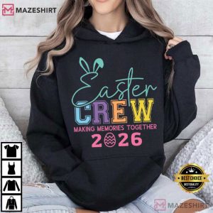 Easter Crew Making Memories Together 2026 Family T Shirt (2)